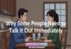 Why Some People Need to Talk It Out Immediately Why Some People Need to Talk It Out Immediately