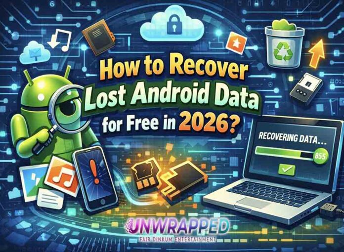 How to Recover Lost Android Data for Free in 2026?