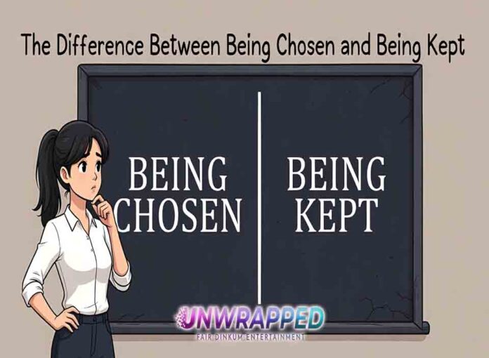 The Difference Between Being Chosen and Being Kept The Difference Between Being Chosen and Being Kept
