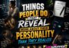 Things People Do That Reveal More About Their Personality Than They Realize