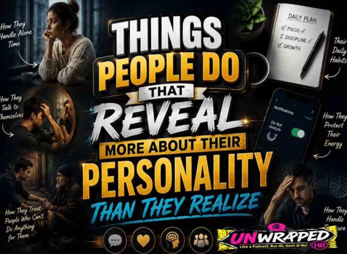 Things People Do That Reveal More About Their Personality Than They Realize Things People Do That Reveal More About Their Personality Than They Realize