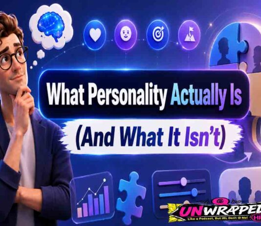 What Personality Actually Is (And What It Isn’t)