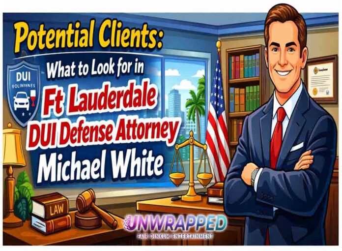 What to Look for in Ft Lauderdale Dui Defense Attorney Michael White