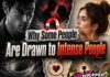 Why Some People Are Drawn to Intense People Why Some People Are Drawn to Intense People
