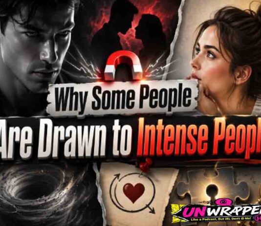 Why Some People Are Drawn to Intense People