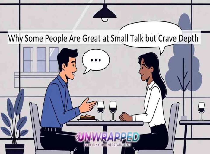 Why Some People Are Great at Small Talk but Crave Depth