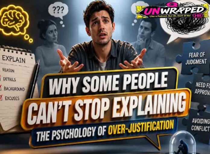 Why Some People Can’t Stop Explaining Themselves