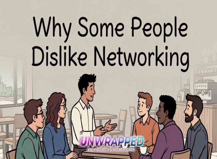 Why Some People Dislike Networking