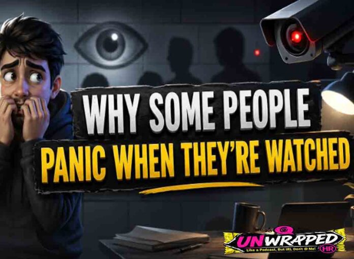 Why Some People Panic When They’re Watched Why Some People Panic When They’re Watched