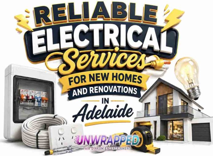 Reliable Electrical Services for New Homes and Renovations in Adelaide
