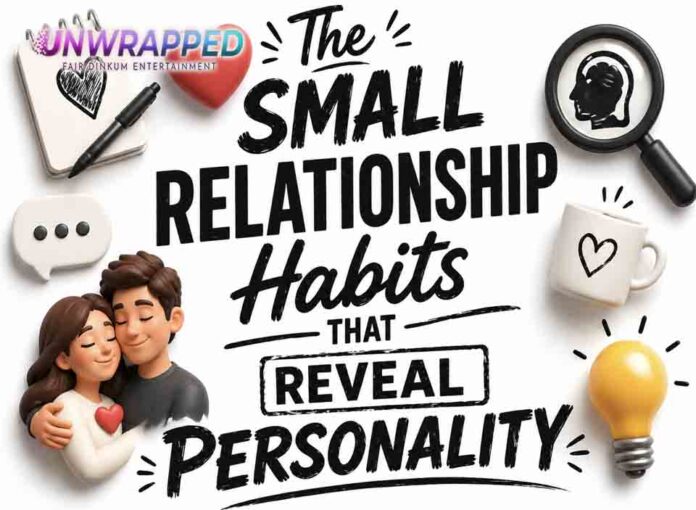 The Small Relationship Habits That Reveal Personality