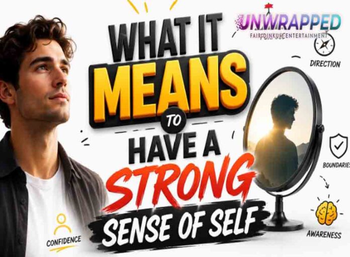 What It Means to Have a Strong Sense of Self