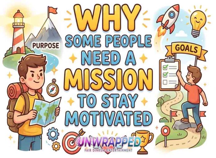 Why Some People Need a Mission to Stay Motivated