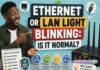 Ethernet or LAN Light Blinking: Is It Normal? Ethernet or LAN Light Blinking