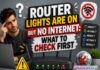 Router Lights Are On But No Internet: What to Check First