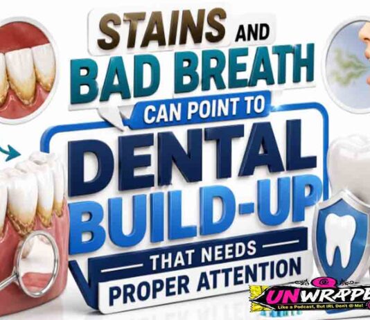 Stains and Bad Breath Can Point to Dental Build-Up That Needs Proper Attention