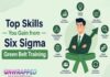 Top Skills You Gain from Six Sigma Green Belt Training