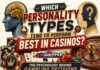 Which Personality Types Tend to Perform Best in Casinos