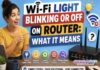 Wi-Fi Light Blinking or Off on Router: What It Means Wi-Fi Light Blinking or Off on Router