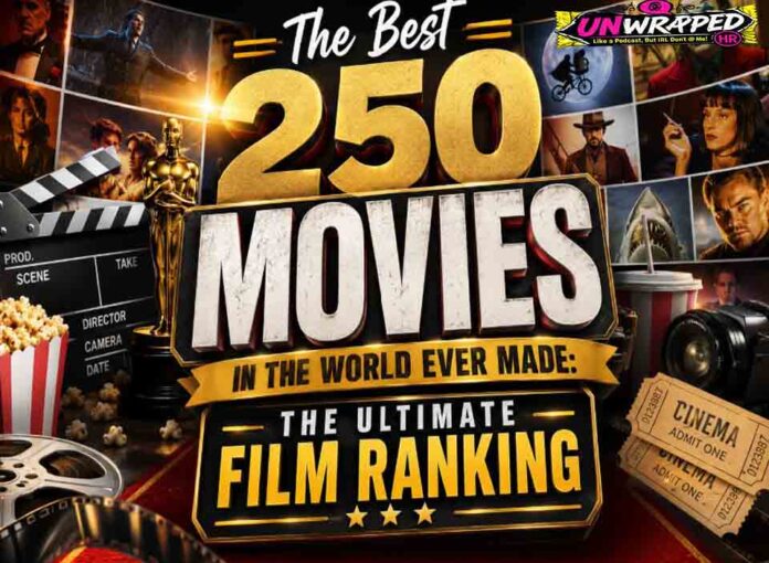 The Best 250 Movies in the World Ever Made