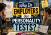 Why Do Employers Use Personality Tests?
