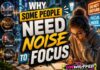 Why Some People Need Noise to Focus