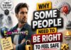 Why Some People Need to Be Right to Feel Safe