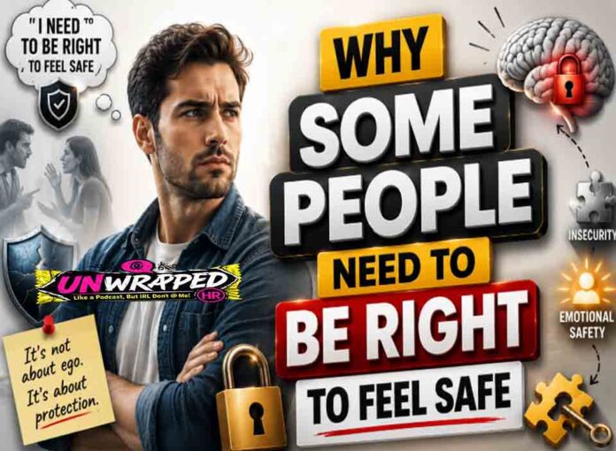Why Some People Need to Be Right to Feel Safe Why Some People Need to Be Right to Feel Safe