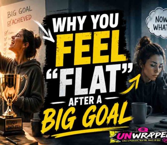 Why You Feel “Flat” After a Big Goal