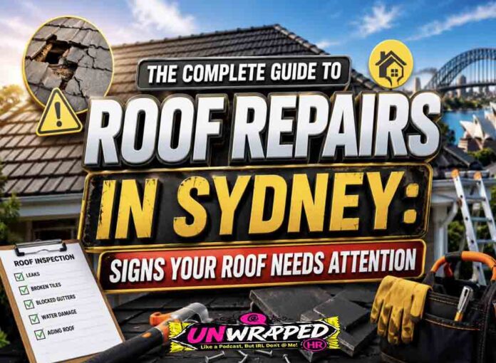 The Complete Guide to Roof Repairs in Sydney