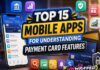 Top 15 Mobile Apps for Understanding Payment Card Features