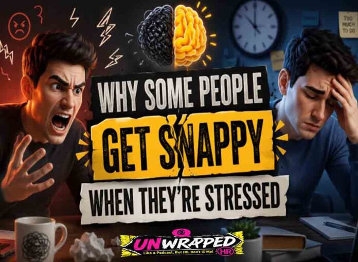 Why Some People Get Snappy When They’re Stressed