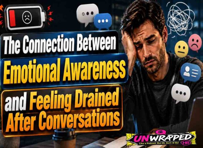 The Connection Between Emotional Awareness and Feeling Drained After Conversations
