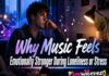 Why Music Feels Emotionally Stronger During Loneliness or Stress