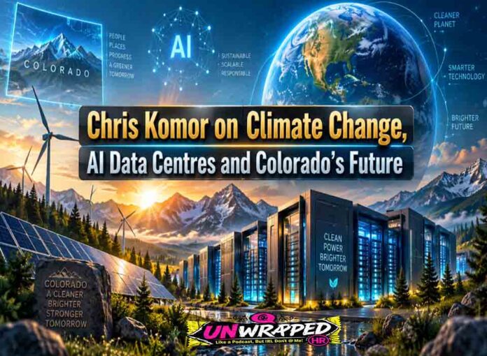 chris Chris Komor on Climate Change, AI Data Centres and Colorado’s Future