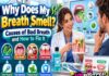 Why Does My Breath Smell Causes of Bad Breath and How to Fix